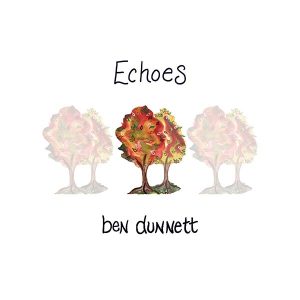 Echoes by Ben Dunnett featured image
